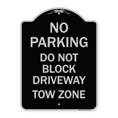 Signmission No Parking Do Not Block Driveway Tow Zone Heavy-Gauge Aluminum Sign, 24" x 18", BS-1824-23814 A-DES-BS-1824-23814